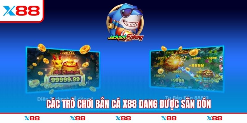 Các trò chơi bắn cá X88 đang được săn đón